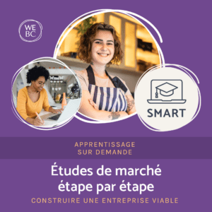 Programme SMART | Études de marché étape par étape : construire une entreprise viable